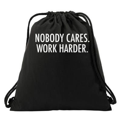 Nobody Cares Work Harder Drawstring Bag