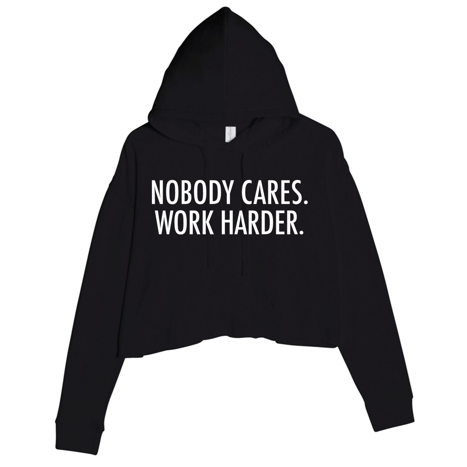 Nobody Cares Work Harder Crop Fleece Hoodie