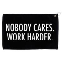 Nobody Cares Work Harder Grommeted Golf Towel