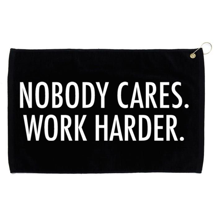 Nobody Cares Work Harder Grommeted Golf Towel