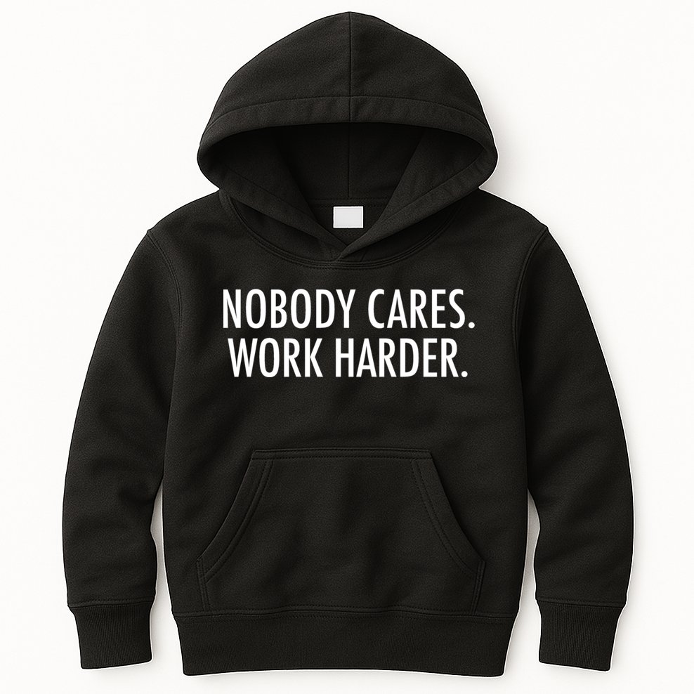 Nobody Cares Work Harder Kids Hoodie