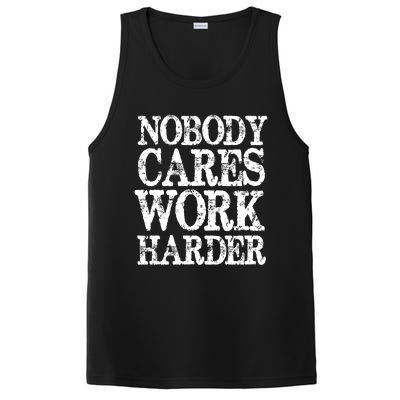 Nobody Cares Work Harder Motivational Quote Gift PosiCharge Competitor Tank