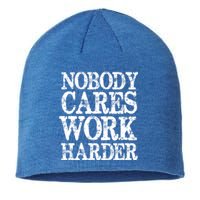 Nobody Cares Work Harder Motivational Quote Gift Sustainable Beanie