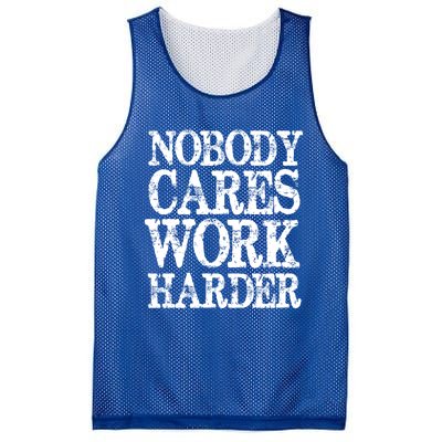 Nobody Cares Work Harder Motivational Quote Gift Mesh Reversible Basketball Jersey Tank