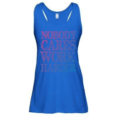 Nobody Cares Work Harder Motivational Quote Gift Ladies Essential Flowy Tank