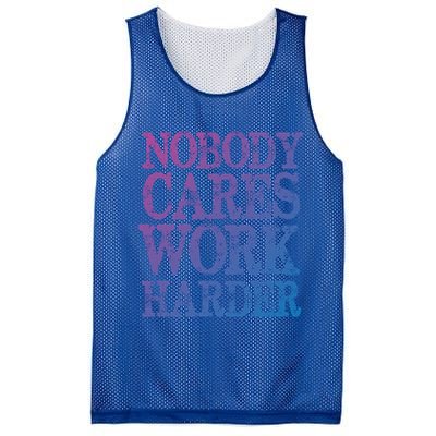 Nobody Cares Work Harder Motivational Quote Gift Mesh Reversible Basketball Jersey Tank