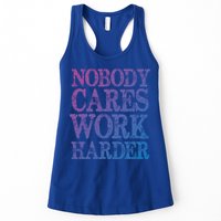 Nobody Cares Work Harder Motivational Quote Gift Womens Tank Top
