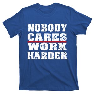 Nobody Cares Work Harder Personal Trainer Workout Gym Gift T-Shirt