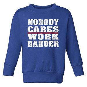 Nobody Cares Work Harder Personal Trainer Workout Gym Gift Toddler Sweatshirt