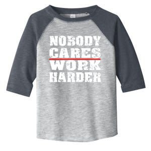 Nobody Cares Work Harder Personal Trainer Workout Gym Gift Toddler Fine Jersey T-Shirt