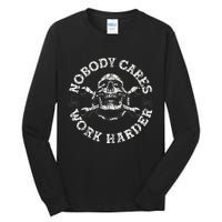 Nobody Cares Work Harder Skull Mechanic Engineer Tall Long Sleeve T-Shirt