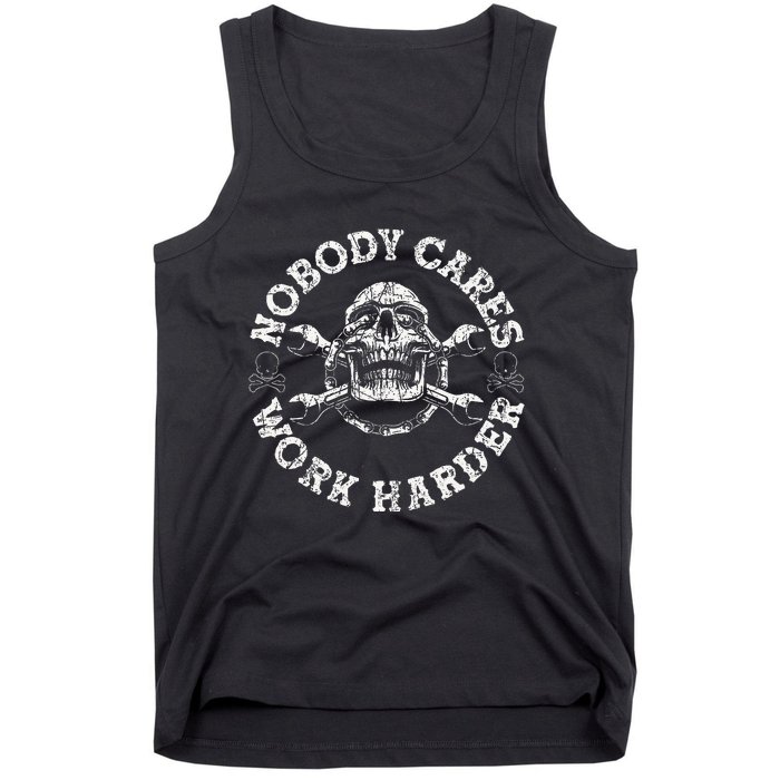 Nobody Cares Work Harder Skull Mechanic Engineer Tank Top