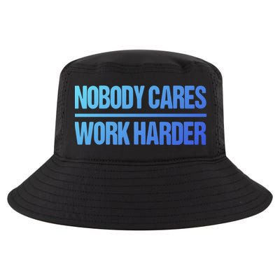 Nobody Cares Work Harder Gift Cute Gift Cool Comfort Performance Bucket Hat