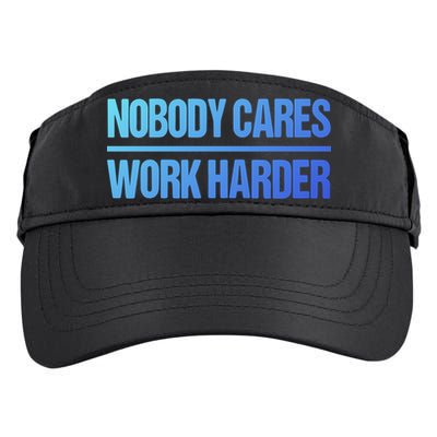 Nobody Cares Work Harder Gift Cute Gift Adult Drive Performance Visor