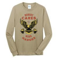 Nobody Cares Work Harder Eagle Fitness Gym Workout Gift Tall Long Sleeve T-Shirt