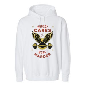 Nobody Cares Work Harder Eagle Fitness Gym Workout Gift Garment-Dyed Fleece Hoodie