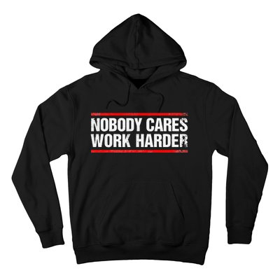 Nobody Cares Work Harder Fitness Workout Gym Hoodie