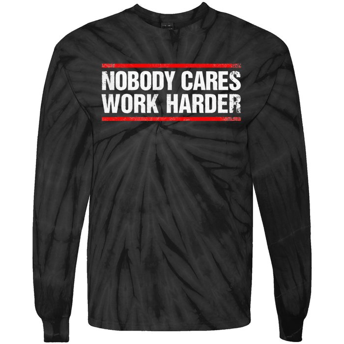 Nobody Cares Work Harder Fitness Workout Gym Tie-Dye Long Sleeve Shirt