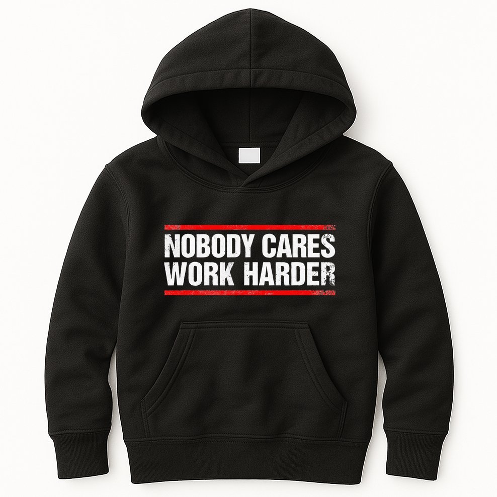 Nobody Cares Work Harder Fitness Workout Gym Kids Hoodie