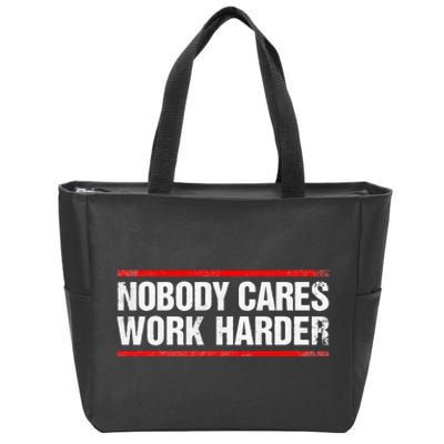 Nobody Cares Work Harder Fitness Workout Gym Zip Tote Bag