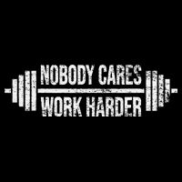 NOBODY CARES WORK HARDER BARBELL WEIGHT TRAINING T-Shirt