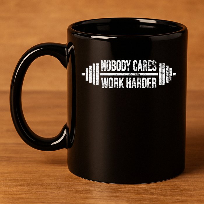 NOBODY CARES WORK HARDER BARBELL WEIGHT TRAINING 11oz C Handle Ceramic Mug