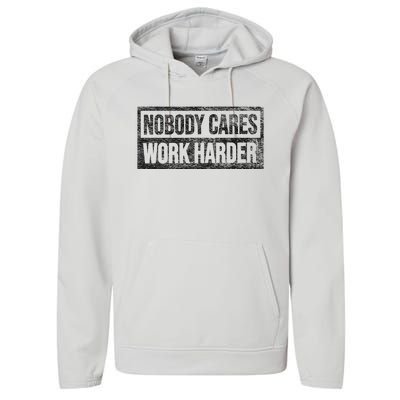 Nobody Cares Work Harder Performance Fleece Hoodie