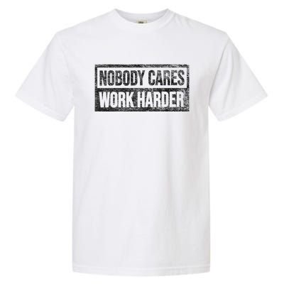 Nobody Cares Work Harder Garment-Dyed Heavyweight T-Shirt