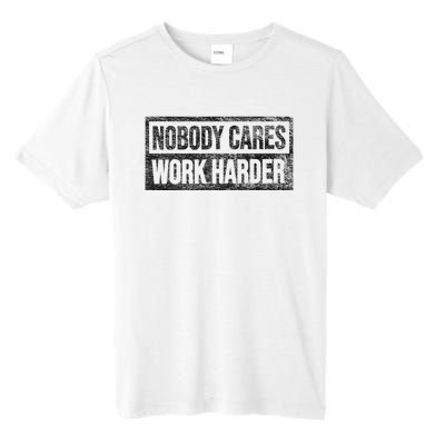 Nobody Cares Work Harder Tall Fusion ChromaSoft Performance T-Shirt