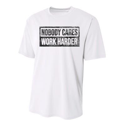 Nobody Cares Work Harder Performance Sprint T-Shirt