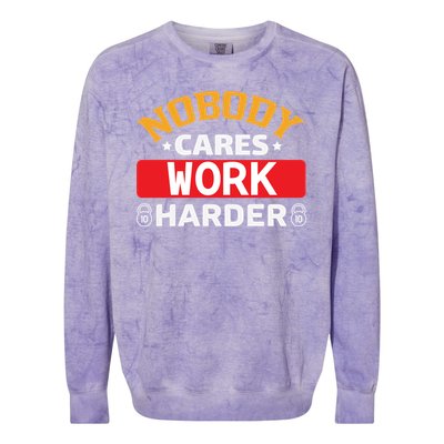 Nobody Cares Work Harder Colorblast Crewneck Sweatshirt