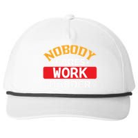 Nobody Cares Work Harder Snapback Five-Panel Rope Hat