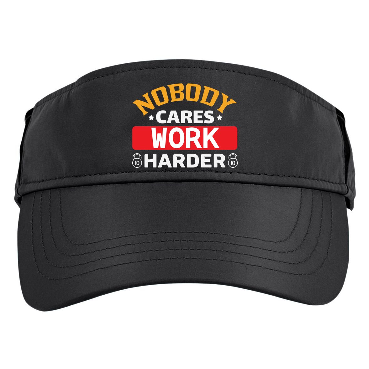 Nobody Cares Work Harder Adult Drive Performance Visor