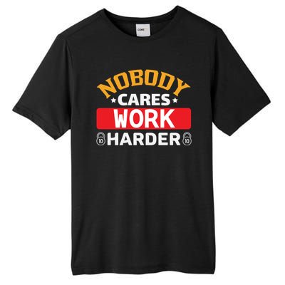 Nobody Cares Work Harder Tall Fusion ChromaSoft Performance T-Shirt