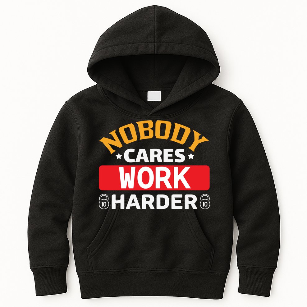 Nobody Cares Work Harder Kids Hoodie