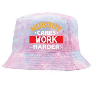 Nobody Cares Work Harder Tie-Dyed Bucket Hat