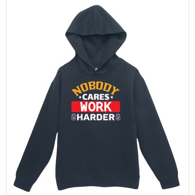 Nobody Cares Work Harder Urban Pullover Hoodie