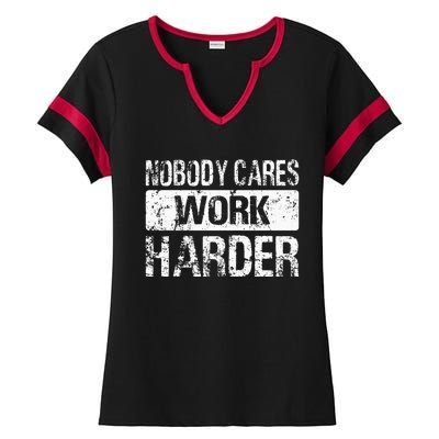 Nobody Cares Work Harder Gym Fitness Workout Motivation Ladies Halftime Notch Neck Tee