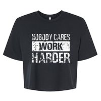 Nobody Cares Work Harder Gym Fitness Workout Motivation Bella+Canvas Jersey Crop Tee