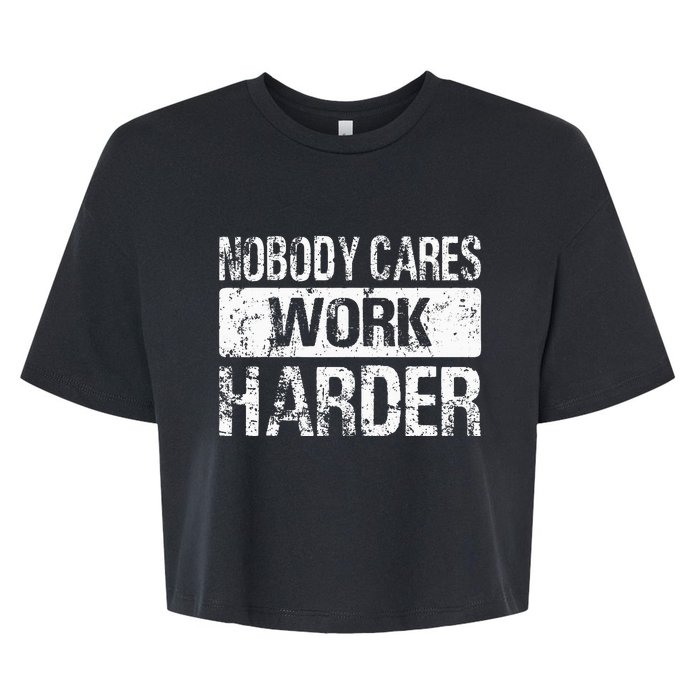 Nobody Cares Work Harder Gym Fitness Workout Motivation Bella+Canvas Jersey Crop Tee