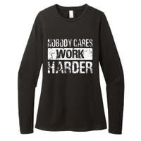 Nobody Cares Work Harder Gym Fitness Workout Motivation Womens CVC Long Sleeve Shirt