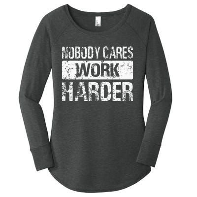 Nobody Cares Work Harder Gym Fitness Workout Motivation Women's Perfect Tri Tunic Long Sleeve Shirt