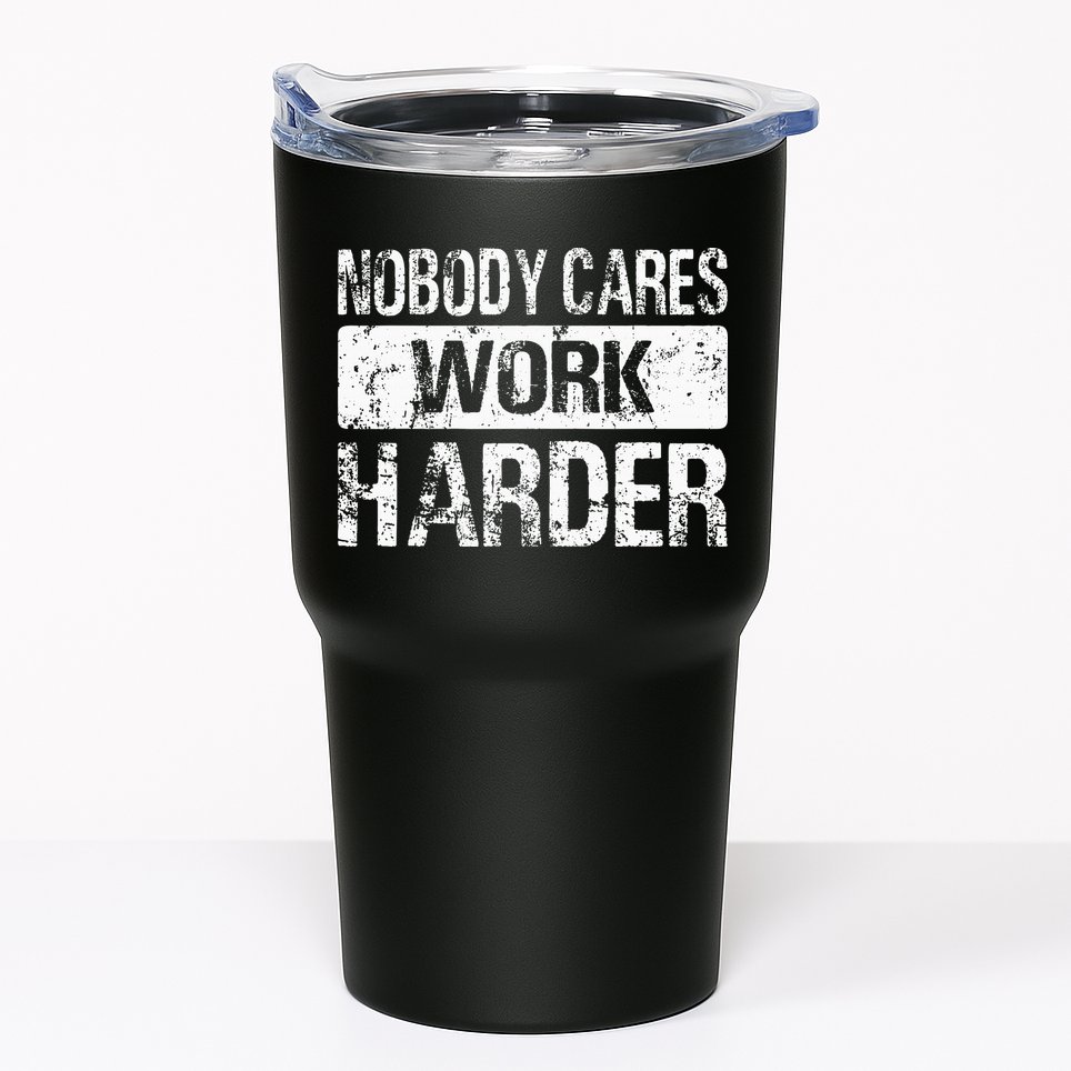 Nobody Cares Work Harder Gym Fitness Workout Motivation Tumbler