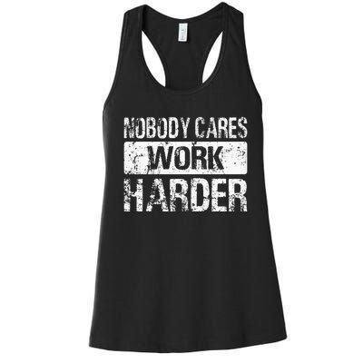 Nobody Cares Work Harder Gym Fitness Workout Motivation Women's Racerback Tank