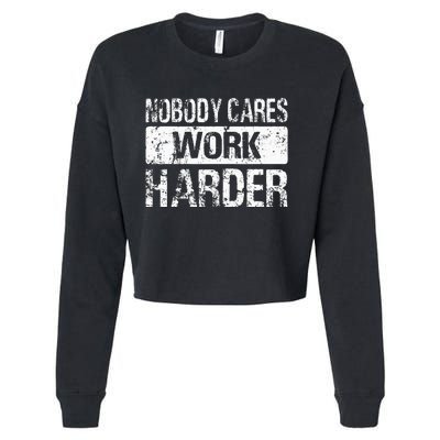 Nobody Cares Work Harder Gym Fitness Workout Motivation Cropped Pullover Crew