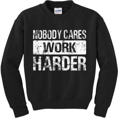 Nobody Cares Work Harder Gym Fitness Workout Motivation Kids Sweatshirt