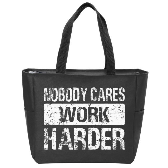 Nobody Cares Work Harder Gym Fitness Workout Motivation Zip Tote Bag