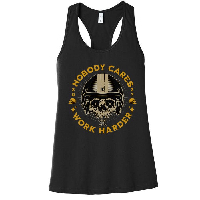 Nobody Cares Work Harder Motivational Women's Racerback Tank