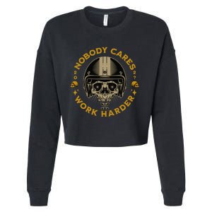 Nobody Cares Work Harder Motivational Cropped Pullover Crew