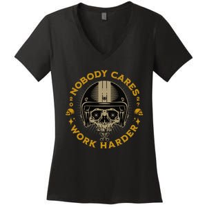 Nobody Cares Work Harder Motivational Women's V-Neck T-Shirt